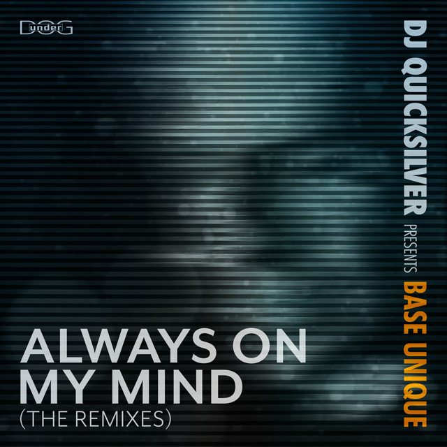 Always On My Mind (The Remixes) - DJ Quicksilver presents Base Unique